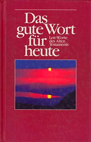 Das gute Wort für heute. Leit- Worte des Alten Testaments. (Haenssler) Das gute Wort für heute. Leit- Worte des Alten Testaments. (Haenssler)