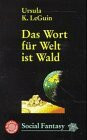 Das Wort für Welt ist Wald (Social Fantasies)