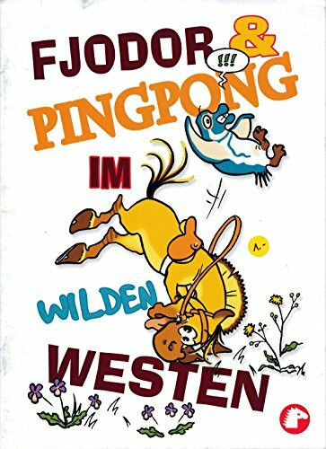 Fjodor und Pingpong im wilden Westen