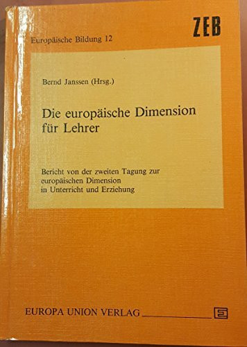 Die europäische Dimension für Lehrer. Bericht von der zweiten Tagung zur Europäischen Dimension in Unterricht und Erziehung