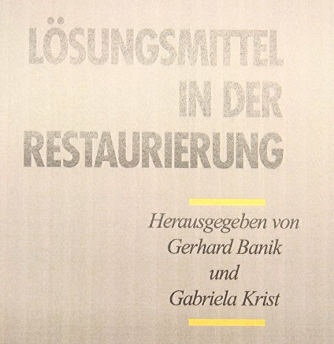 Lösungsmittel in der Restaurierung (Konservierung, Restaurierung, Technologie)