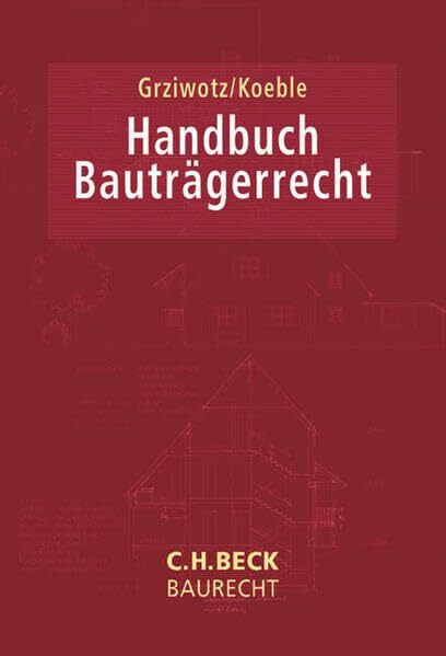 Handbuch Bauträgerrecht (C. H. Beck Baurecht)
