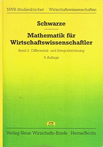 Mathematik für Wirtschaftswissenschaftler / Differential- und Integralrechnung