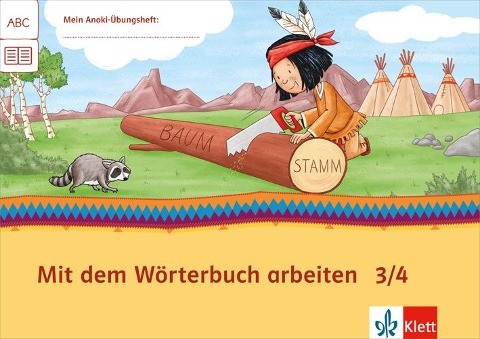 Mein Anoki-Übungsheft. Mit dem Wörterbuch arbeiten. 3.-4. Schuljahr. Arbeitsheft