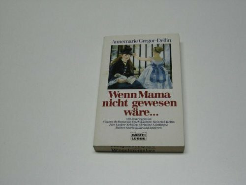 Wenn Mama nicht gewesen wäre... (Allgemeine Reihe. Bastei Lübbe Taschenbücher)