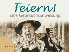 Feiern!. Eine Gebrauchsanweisung