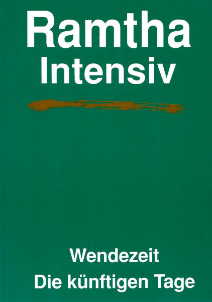 Ramtha intensiv - Wendezeit - Die künftigen Tage