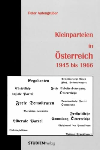 Kleinparteien in Österreich 1945 bis 1966: Diss.