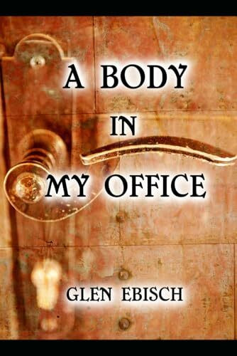 A Body in My Office: A Charles Bentley Mystery (The Charles Bentley Mysteries, Band 1)