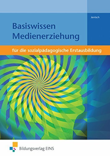 Basiswissen für die sozialpädagogische Erstausbildung: Medienerziehung Schülerband