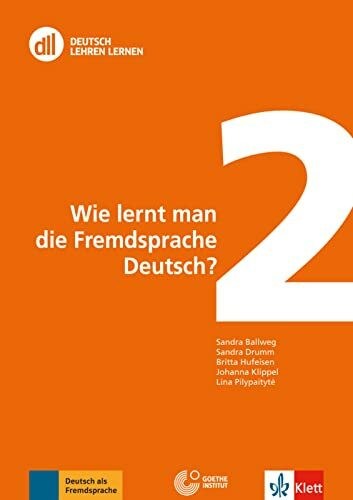 DLL 02: Wie lernt man die Fremdsprache Deutsch?: Buch mit Videos (DLL - Deutsch Lehren Lernen: Die Fort- und Weiterbildungsreihe des Goethe-Instituts)