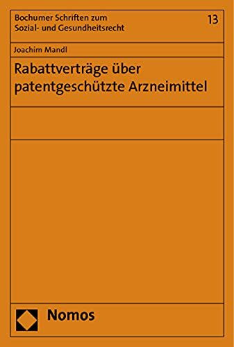 Rabattverträge über patentgeschützte Arzneimittel (Bochumer Schriften zum Sozial- und Gesundheitsrecht)