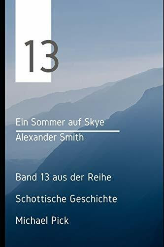 Ein Sommer auf Skye: Band 13 aus der Reihe Schottische Geschichte (Schottische Geschichten, Band 11)