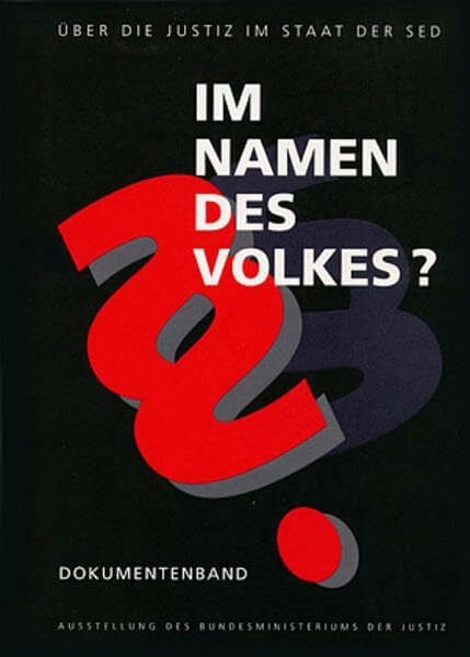 Im Namen des Volkes?, Dokumentenband (Im Namen des Volkes? - Über die Justiz im Staat der SED)