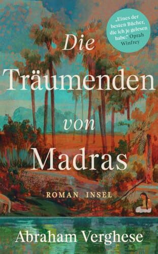 Die Träumenden von Madras: Roman | Ein bildgewaltiges Epos, eine Familiensaga in Südindien | Vom Autor des internationalen Bestsellers »Rückkehr nach Missing«