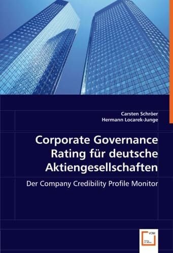 Corporate Governance Rating für deutsche Aktiengesellschaften: Der Company Credibility Profile Monitor