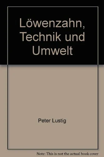 Löwenzahn, Technik und Umwelt