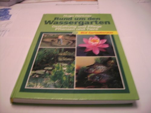 Rund um den Wassergarten. Anlage, Pflanzen, Tiere.