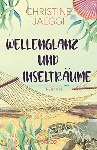 Wellenglanz und Inselträume: Roman