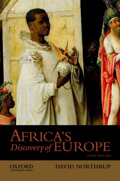 AFRICAS DISCOVERY OF EUROPE 14: 1450-1850