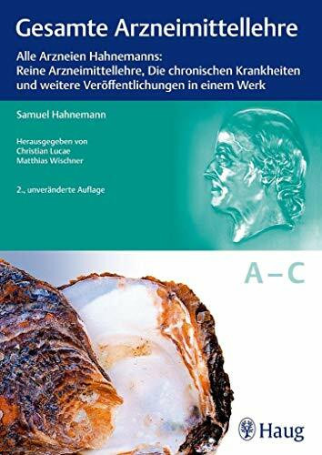 Gesamte Arzneimittellehre: Alle Arzneien Hahnemanns: Reine Arzneimittellehre, Die chronischen Krankheiten