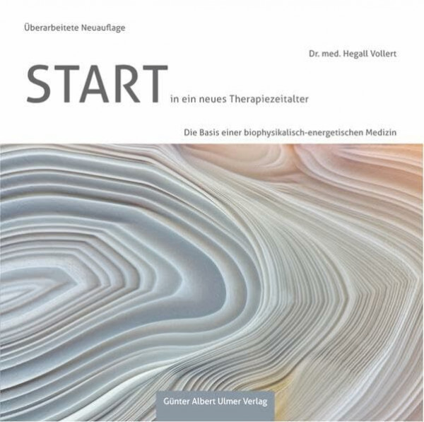 Start in ein neues Therapiezeitalter: Die Basis einer biophysikalisch-energetischen Medizin