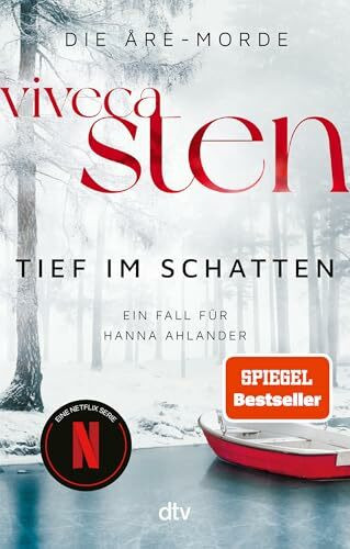 Tief im Schatten: Ein Fall für Hanna Ahlander | Der zweite Band der Åre-Krimis: jetzt bei Netflix (Die Åre-Morde, Band 2)