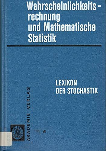 Lexikon der Stochastik: Wahrscheinlichkeitsrechnung und Mathematische Statistik