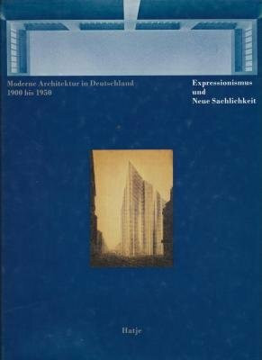 Moderne Architektur in Deutschland 1900 bis 1950, Expressionismus und Neue Sachlichkeit