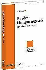 Bundeskleingartengesetz. Praktiker-Kommentar mit ergänzenden Vorschriften
