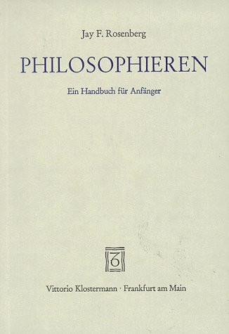 Philosophieren: Ein Handbuch für Anfänger