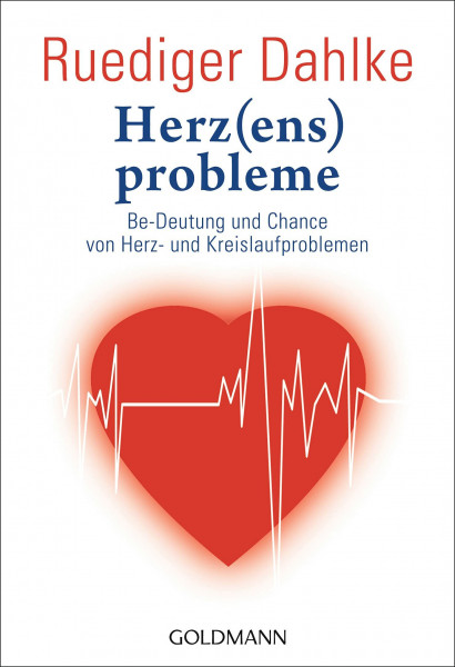 Herz(ens)probleme: Be-Deutung und Chance von Herz- und Kreislaufproblemen