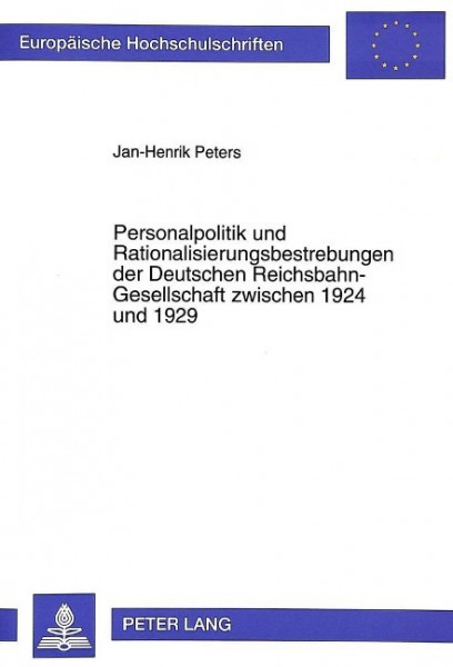 Personalpolitik und Rationalisierungsbestrebungen der Deutschen Reichsbahn-Gesellschaft zwischen 192