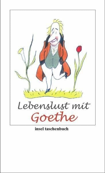 Lebenslust mit Goethe (insel taschenbuch)