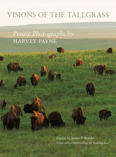 Visions of the Tallgrass, Volume 33: Prairie Photographs by Harvey Payne