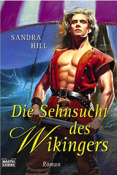 Die Sehnsucht des Wikingers: Roman. Deutsche Erstausgabe (Historische Liebesromane. Bastei Lübbe Taschenbücher)