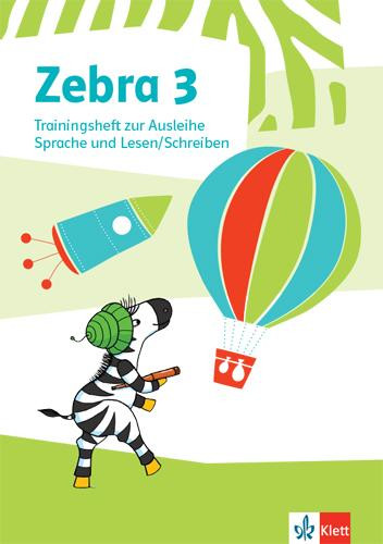 Zebra 3. Trainingsheft zur Ausleihe. Sprache und Lesen / Schreiben Klasse 3