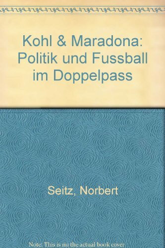 Kohl & Maradona: Politik und Fussball im Doppelpass