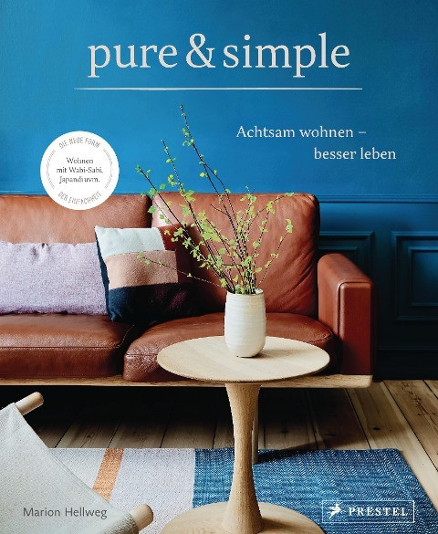 pure & simple: Achtsam wohnen - besser leben