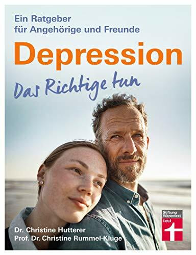 Depression. Das Richtige tun: Ein Ratgeber für Angehörige und Freunde