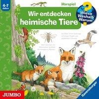 Wieso? Weshalb? Warum? Wir entdecken heimische Tiere