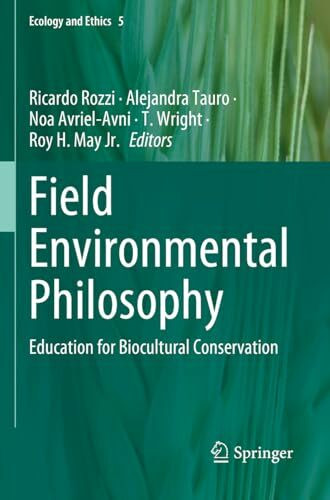 Field Environmental Philosophy: Education for Biocultural Conservation (Ecology and Ethics, 5, Band 5)