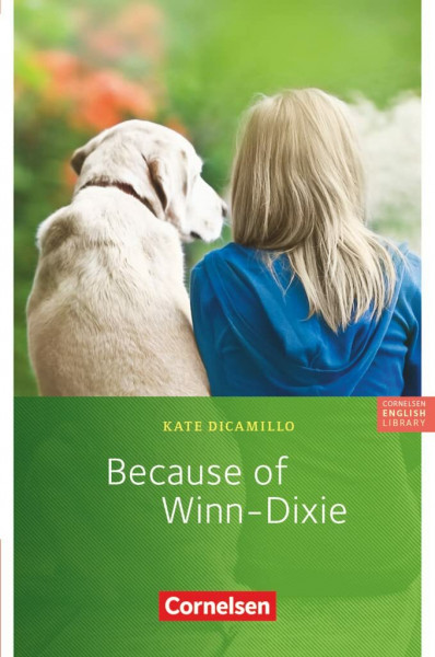 Cornelsen English Library - Für den Englischunterricht in der Sekundarstufe I - Fiction - Ab 6. Schuljahr / A1: Because of Winn-Dixie - Lektüre zu ... Library, Fiction, Ab 6. Schuljahr / A1)