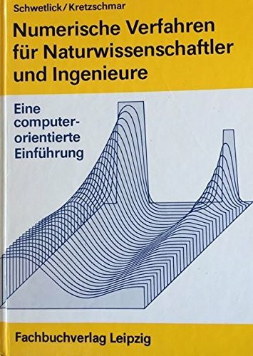 Numerische Verfahren für Naturwissenschaftler und Ingenieure. Eine computerorientierte Einführung