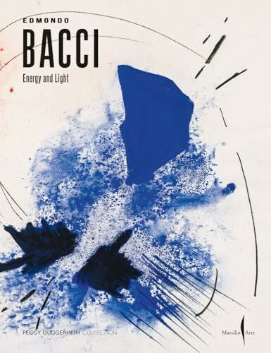 Edmondo Bacci: Energy and Light (Cataloghi)