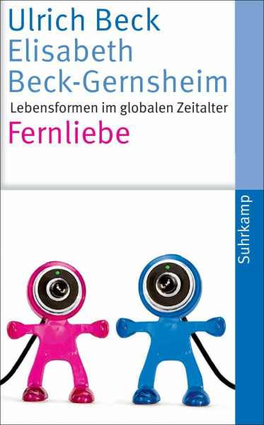 Fernliebe: Lebensformen im globalen Zeitalter (suhrkamp taschenbuch)