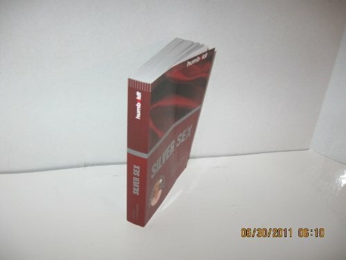 Silver Sex. Wie Sie Ihre Liebe lustvoll genießen (humboldt - Psychologie & Lebensgestaltung) Silver Sex. Wie Sie Ihre Liebe lustvoll genießen (humboldt - Psychologie & Lebensgestaltung)