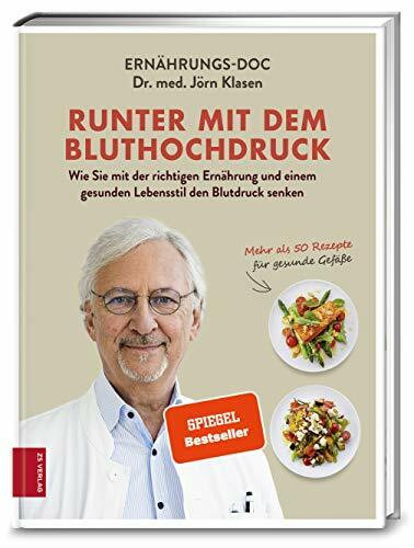 Runter mit dem Bluthochdruck: Wie Sie mit der richtigen Ernährung und einem gesunden Lebensstil den Blutdruck senken - mehr als 50 Rezepte für gesunde Gefäße | SPIEGEL Bestseller