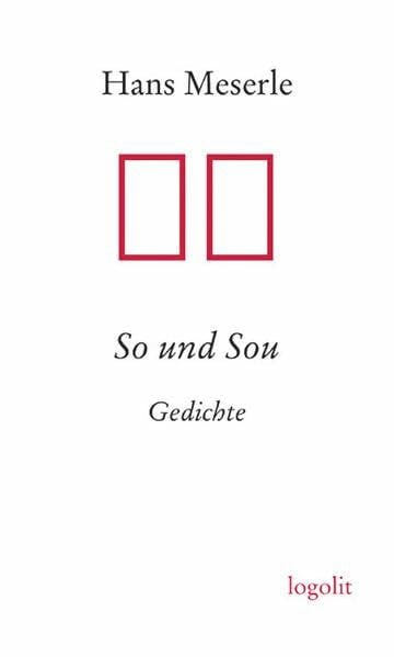 So und Sou: Gedichte