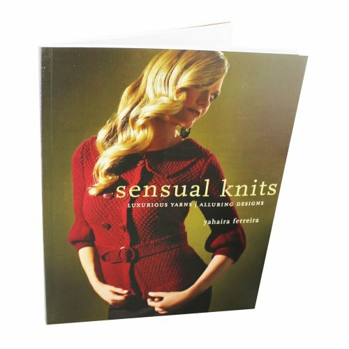 Union Square Press Sensual Knits, Luxurious Yarns, Alluring Designs